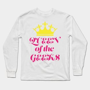 Queen of the Geeks Geeky Girl Long Sleeve T-Shirt